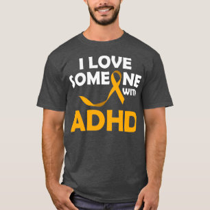 I love someone with ADHD Orange Ribbon T-Shirt