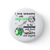 I love Someone with Adrenal Cancer Awareness Button