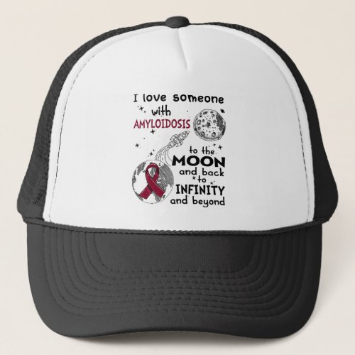 I love Someone with Amyloidosis Awareness Trucker Hat
