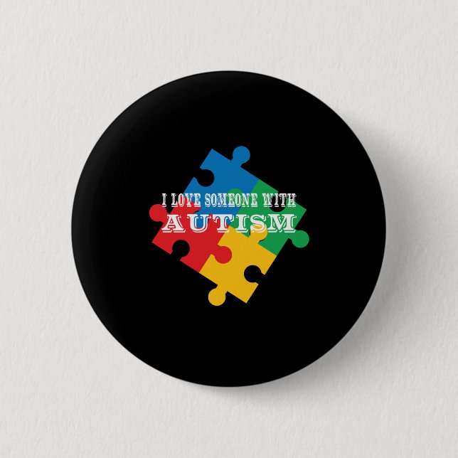 I Love Someone With Autism (2) Button (Front)