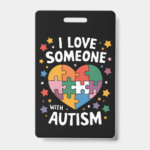 I Love Someone With Autism Autistic Awareness Badge