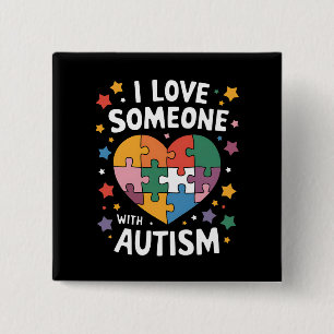 I Love Someone With Autism Autistic Awareness Button
