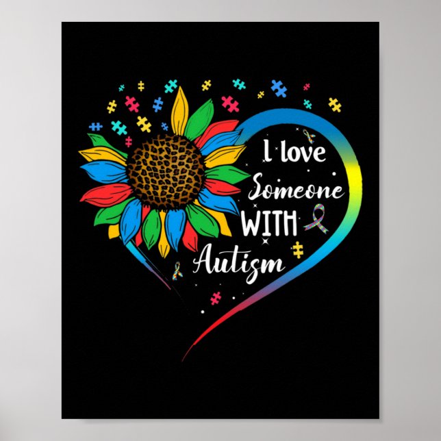 I Love Someone With Autism Autistic Awareness Sunf Poster (Front)