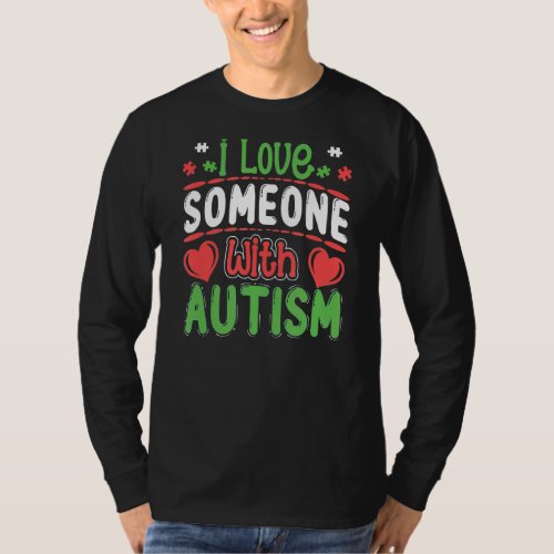 I Love Someone With Autism Autistic Awareness T_Shirt