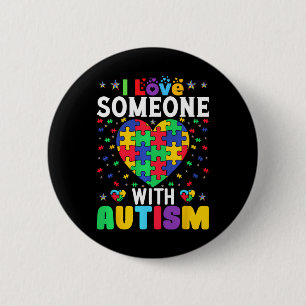 I Love Someone With Autism Awareness Men Women Kid Button