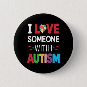 I Love Someone With Autism Awareness Men Women Kid Button