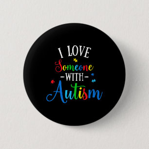 I Love Someone With Autism Awareness Men Women Kid Button