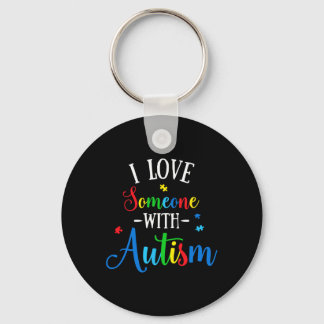 I Love Someone With Autism Awareness Men Women Kid Keychain