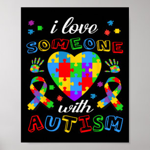 I Love Someone With Autism Awareness Men Women Kid Poster