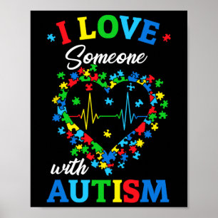 I Love Someone With Autism Awareness Men Women Kid Poster