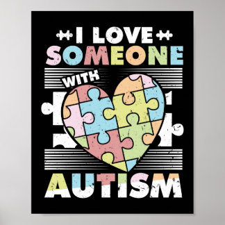 I Love Someone With Autism Awareness Poster