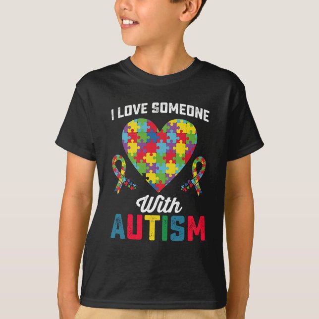 I Love Someone With Autism Awareness T-Shirt (Front)