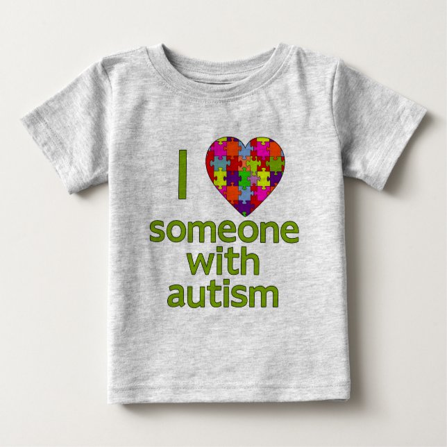 I LOVE SOMEONE WITH AUTISM BABY T-Shirt (Front)