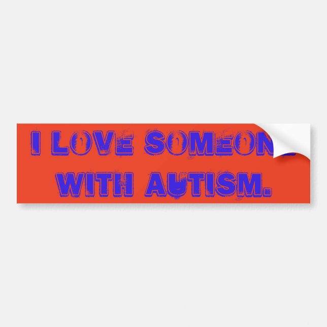 I love someone with Autism bumper sticker (Front)