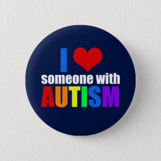 I Love Someone with Autism Button