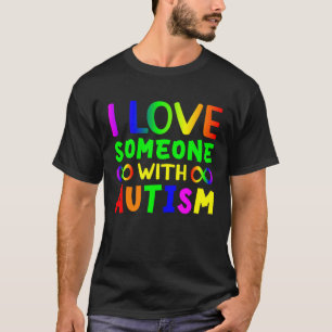 I love someone with Autism Child Awareness Choose  T-Shirt