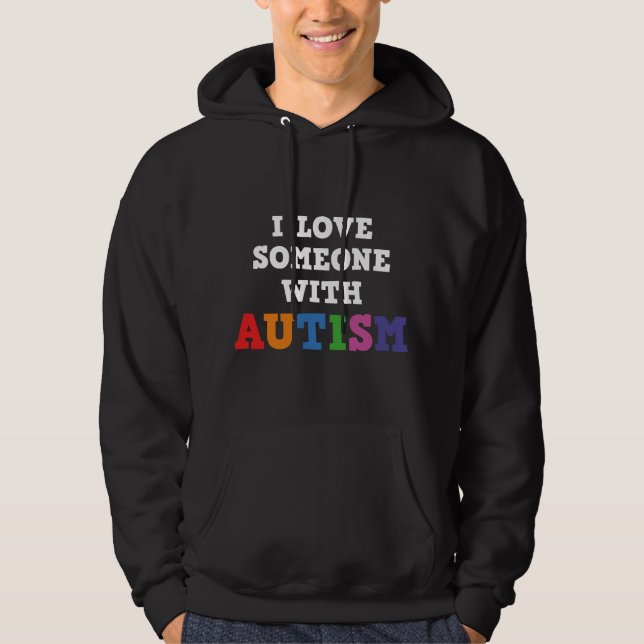 I Love Someone With Autism Hoodie (Front)