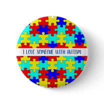 I Love Someone With Autism Personalized  Button