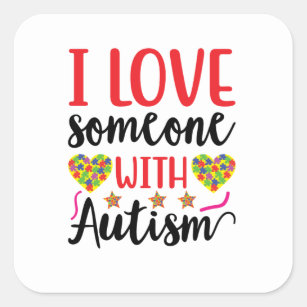 I Love Someone With Autism Square Sticker