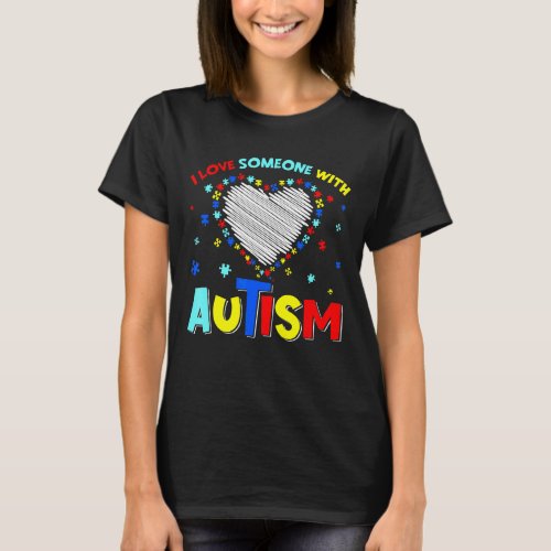 I Love Someone With Autism Support Autistic Kids A T_Shirt