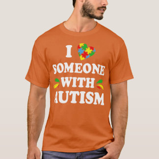 I Love Someone with Autism T-Shirt