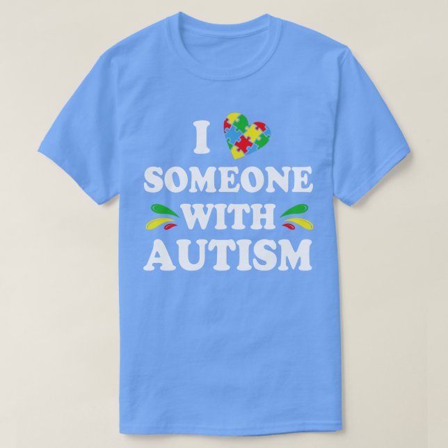I Love Someone with Autism T-Shirt (Design Front)