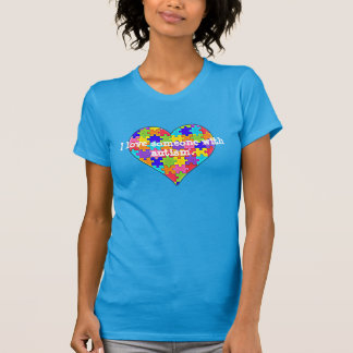 "I love someone with autism" T-Shirt
