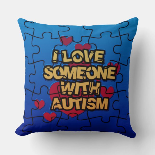 I Love Someone With Autism Throw Pillow (Front)