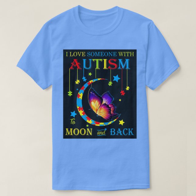 i love someone with autism to moon and back T-Shirt (Design Front)