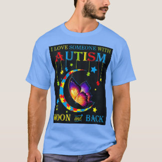 i love someone with autism to moon and back T-Shirt