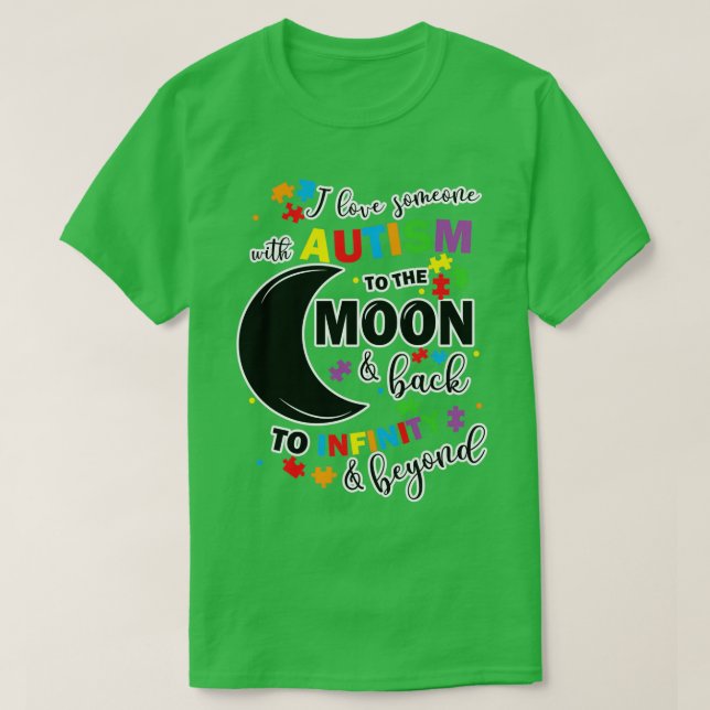 I Love Someone with Autism to the Moon and Back 2 T-Shirt (Design Front)