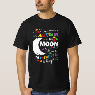 I Love Someone with Autism to the Moon and Back T-Shirt