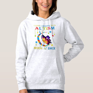 I love someone with autism to the moons and back T Hoodie
