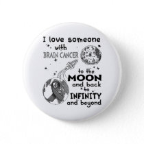 I love Someone with Brain Cancer Awareness Button