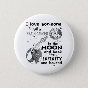 I love Someone with Brain Cancer Awareness Button