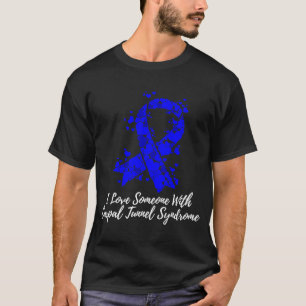 I Love Someone With Carpal Tunnel Syndrome Awarene T-Shirt