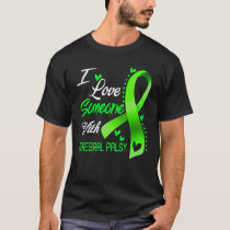 I Love Someone With Cerebral Palsy Awareness T-Shirt