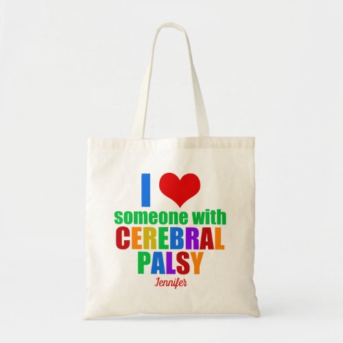 I Love Someone with Cerebral Palsy Custom Tote Bag