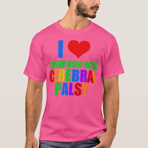 I Love Someone with Cerebral Palsy T_Shirt