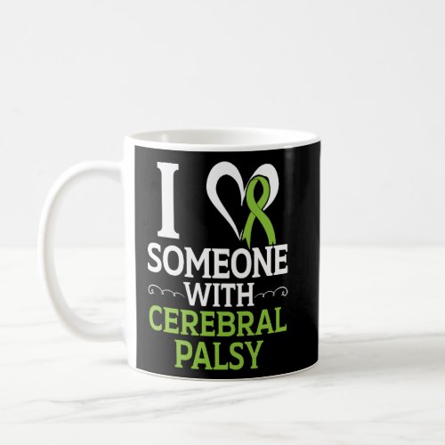 I Love Someone With Cerebral Palsy Warrior Support Coffee Mug