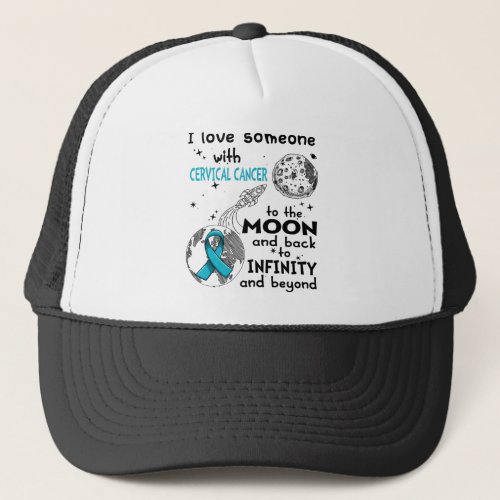 I love Someone with Cervical Cancer Awareness Trucker Hat