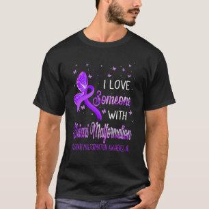 I Love Someone With Chiari Malformation Awareness T-Shirt