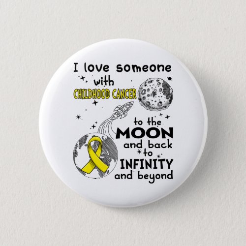 I love Someone with Childhood Cancer Awareness Button