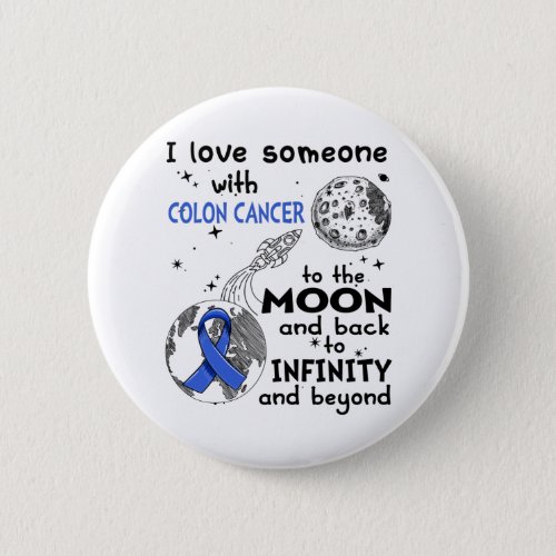 I love Someone with Colon Cancer Awareness Button
