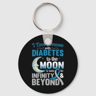 I Love Someone With Diabetes To The Moon And Byck Keychain