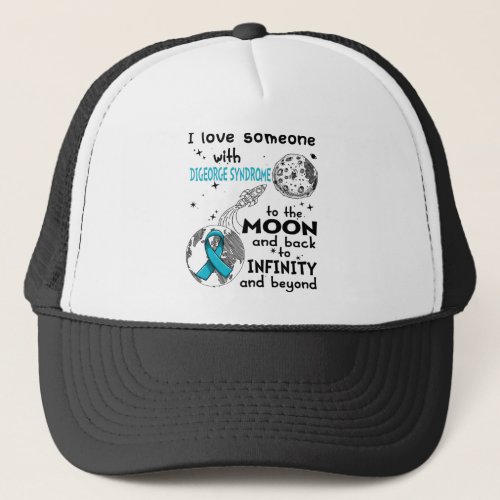 I love Someone with Digeorge Syndrome Awareness Trucker Hat