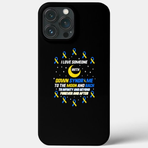 I Love Someone With Down Syndrome Awareness T21 iPhone 13 Pro Max Case