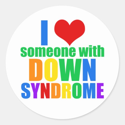 I Love Someone With Down Syndrome Classic Round Sticker