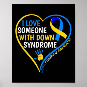 I Love Someone With Down Syndrome - Down Syndrome  Poster
