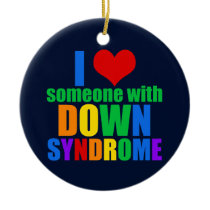 I Love Someone With Down Syndrome Rainbow Ceramic Ornament